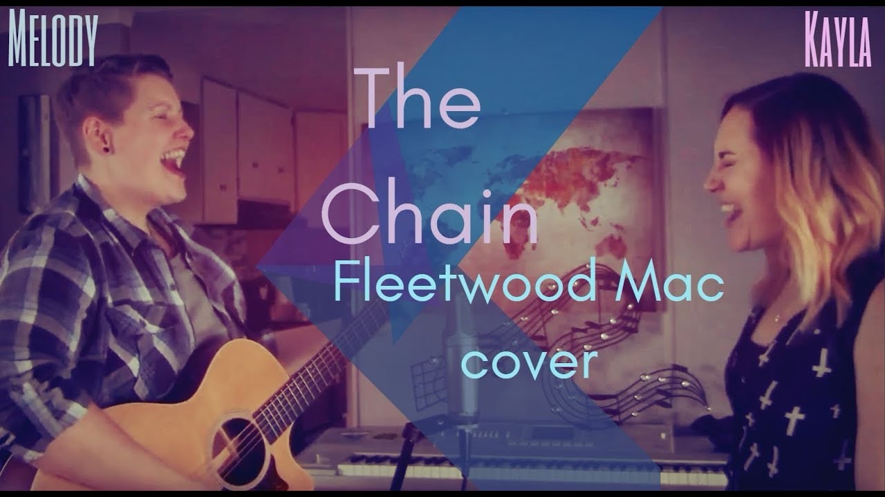 The Chain Fleetwood Mac Cover by Kayla & Melody YouTube
