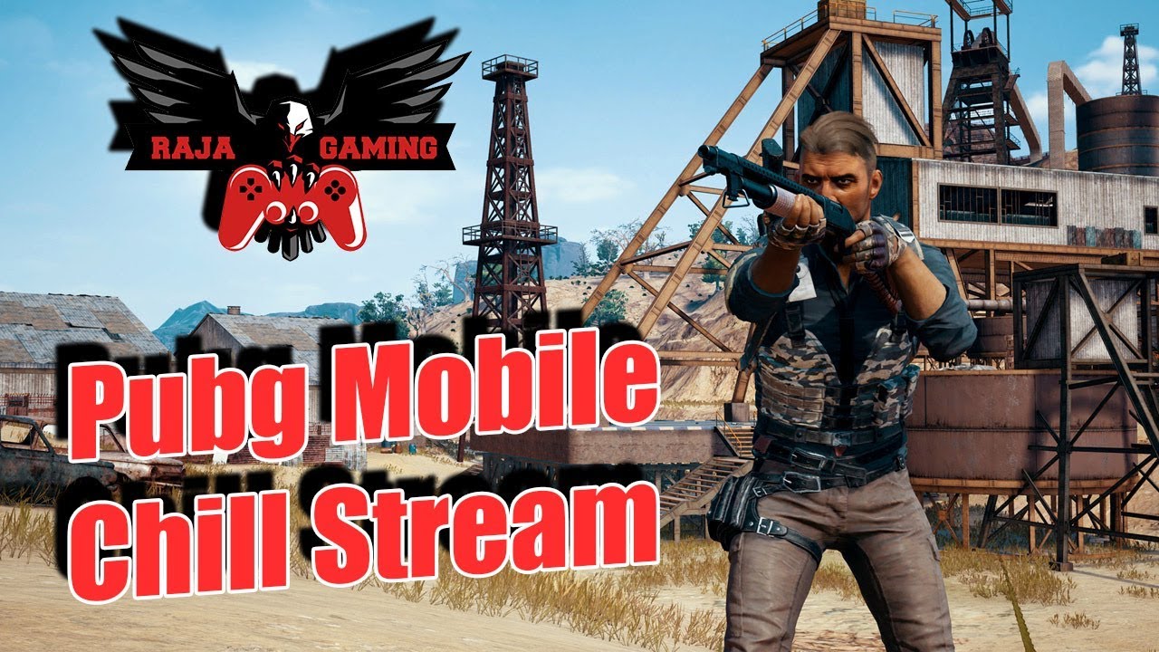 Raja Gaming is Now Streaming Pubg Mobile   || 