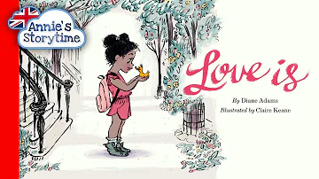 Love is by Claire Adams I Read Aloud I Children's books about friendship