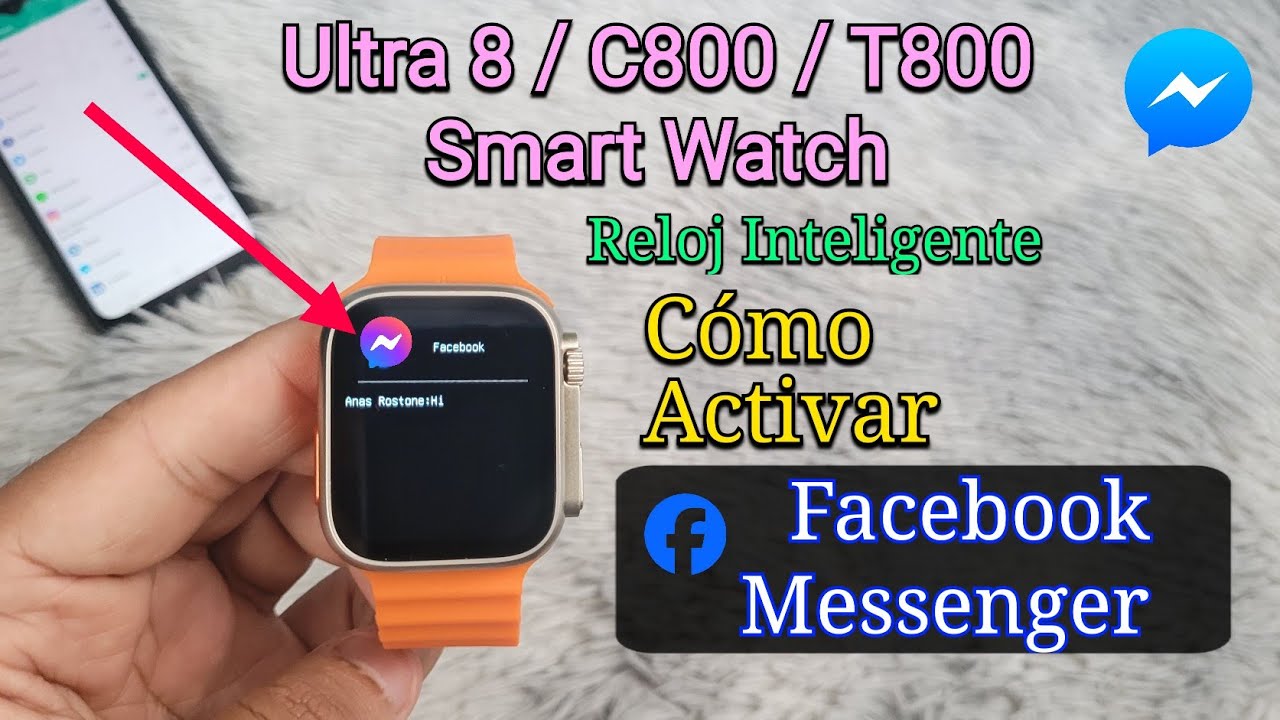 Smart Watch 8 Ultra / T800 / C800 Fitpro: Cómo Activar Facebook Messenger? (Reloj inteligente)