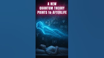 How Quantum Physics Explains the Afterlife?