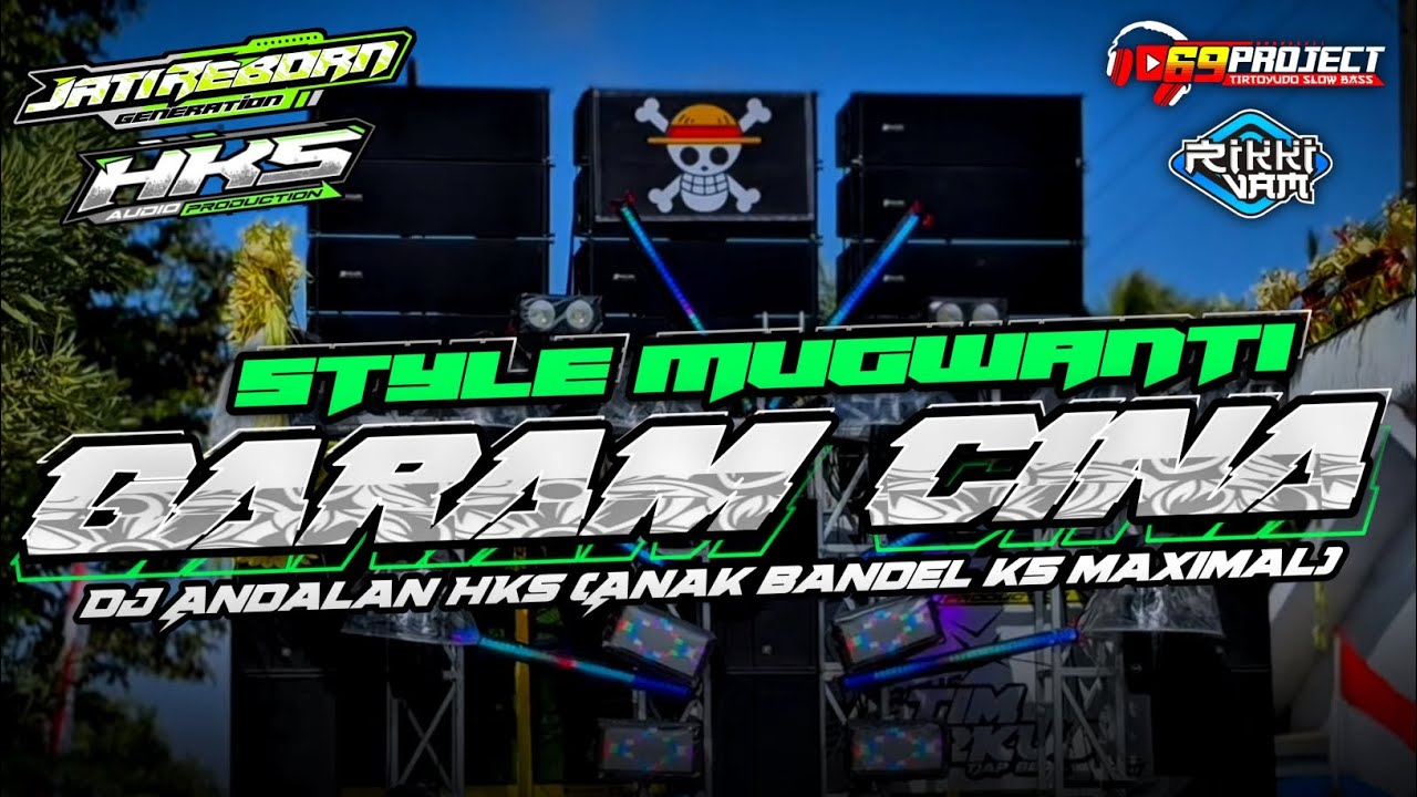 GARAM CINA X MUGWANTI DJ ANDALAN HKS PRODUCTION FT RIKI VAM 69PROJECT