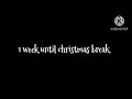 1 week until christmas break