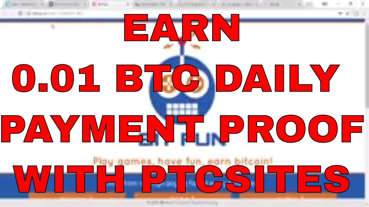 Earn 0 01 Btc Daily Perday Payment Proof Ptcsites Become Rich Crypto - 