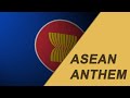 ASEAN Anthem Instrumental And Lyrics ASEAN Anthem Instrumental And Lyrics