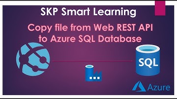 SKP Smart Learning - Copy File from Web Rest API To Azure SQL Database