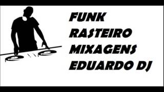 Funk Rasteiro   By Eduardo DJ Dudu