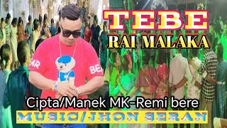 Tebe Rai Malaka ll Cipta ll MK Remi bere ll Vocal ll Remi bere ll Music Jhon Seran