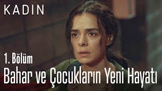 Bahar ve çocukların yeni hayatı - Kadın 1. Bölüm