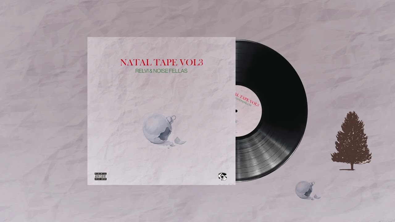 Relvi & Noise Fellas - Natal Tape, Vol. 3 [EP Completo]