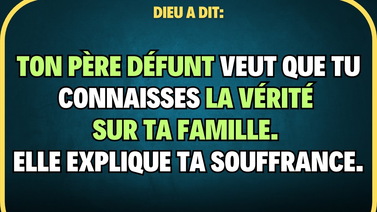 TON PÈRE DÉFUNT VEUT QUE TU CONNAISSES LA VÉRITÉ SUR TA FAMILLE — ELLE EXPLIQUE TA SOUFFRANCE.