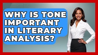 Why Is Tone Important in Literary Analysis - The Prose Path