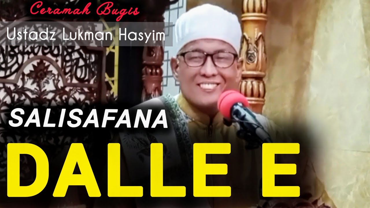 Ceramah Bugis Terbaru | Ustadz Lukman Hasyim | Salisafana Dalle E