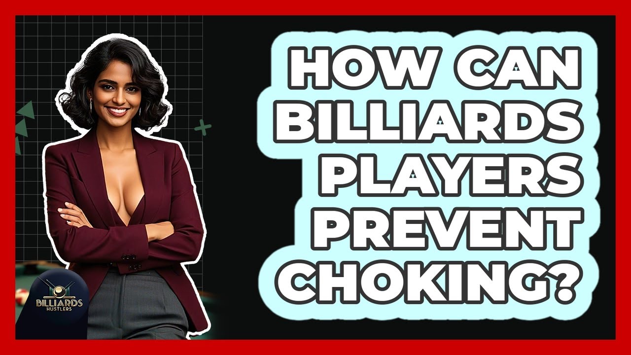 How Can Billiards Players Prevent Choking? - Billiards Hustlers
