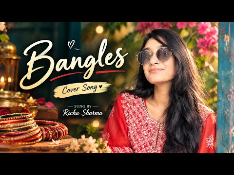 Bangles (Official #Video) Female Cover | Richa Sharma | Sanju Rathod  | #Marathi Pop 2026 | बांगडी