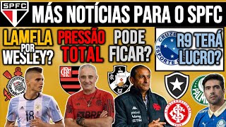 TIMÃO QUER LAMELA... NA VAGA DO WESLEY? TITE A PERIGO? QTO R9 VAI LEVAR? RAMÓN FICA? SPFC, ABEL E+