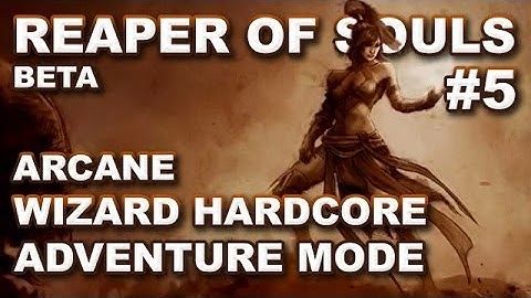 Diablo 3 Reaper of Souls Beta: Hardcore Adventure Mode Leveling #5 - Wizard FINAL