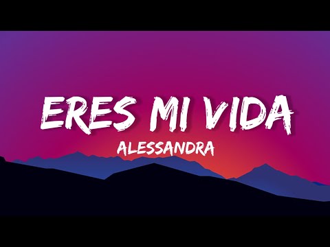 Alessandra - Eres mi vida (Lyrics)