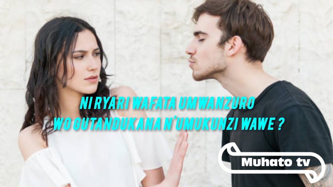 Unguka ubumenyi - Ese ni ryari wafata umwanzuro wo gutandukana n'umukunzi wawe ?