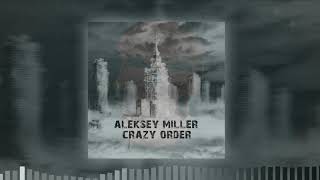 [FREE BEAT] Aleksey Miller - Crazy Order (Бит Минус Инструментал для Репа)