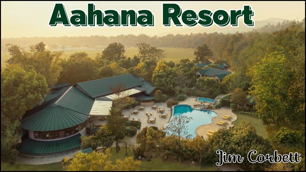 Aahana Forest Resort | The Best Luxury Resort in Jim Corbett National Park