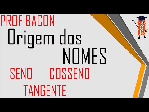 Vídeo: De onde vêm as palavras seno, cosseno e tangente?