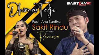 SAKIT RINDU - DHIMAS TEDJO - ANA SANTIKA - Revansa Indonesia - Bastian HD - Dicky Jaya Audio