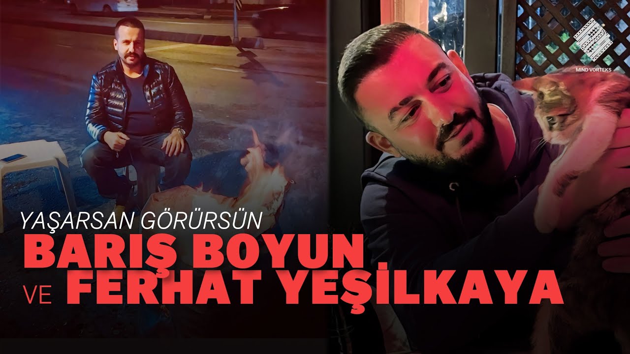 Yaşarsan görürsün | Barış Boyun ve FYK