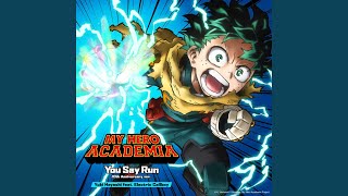 You Say Run - 10th Anniversary Version (from My Hero Academia: The Final Season) (feat. Electric Callboy) - Yuki Hayashi