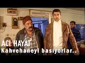 Mehmet ve Hasan Kahvehaneyi Basıyor - Acı Hayat 2.Bölüm