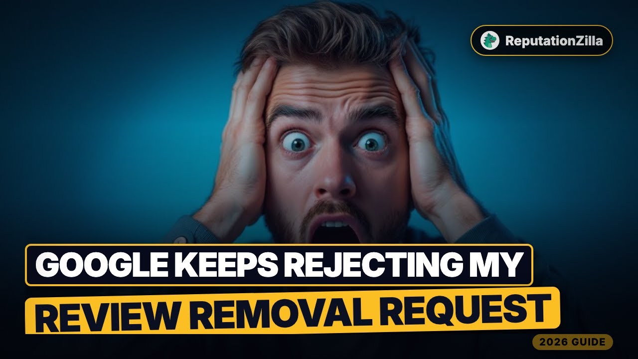 Google Keeps Rejecting My Review Removal Request (Here's What Works)