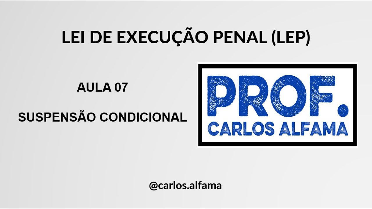 Aula 07 | LEP | Suspensão Condicional da Pena