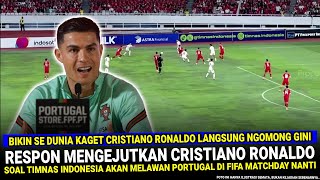 🔴 GEMAPARKAN ASIA EROPA!! Pernyataan MENGEJUTKAN Cristiano Ronaldo Soal Portugal vs Timnas Indonesia