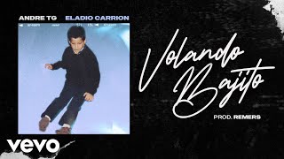 Смотреть клип Andre Tg, Eladio Carrion - Volando Bajito (Audio Oficial)