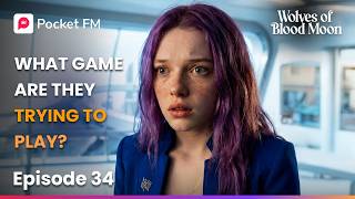 Ep 34 | What game are they trying to play? | Wolves of The Blood Moon | Pocket FM