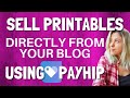 Selling Digital Downloads from Your Blog - Embed Products on Payhip Tutorial