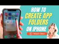 How to Create App Folders on iPhone - Let&#39;s Get Organized!