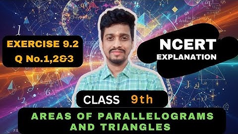 Areas of Parallelograms and Triangles | NCERT Class 9 Maths | Exercise 9.2 Q 1,2&3 Explained