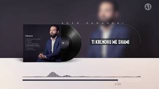 Adem Ramadani - Ti krenohu me shami (Official Video)