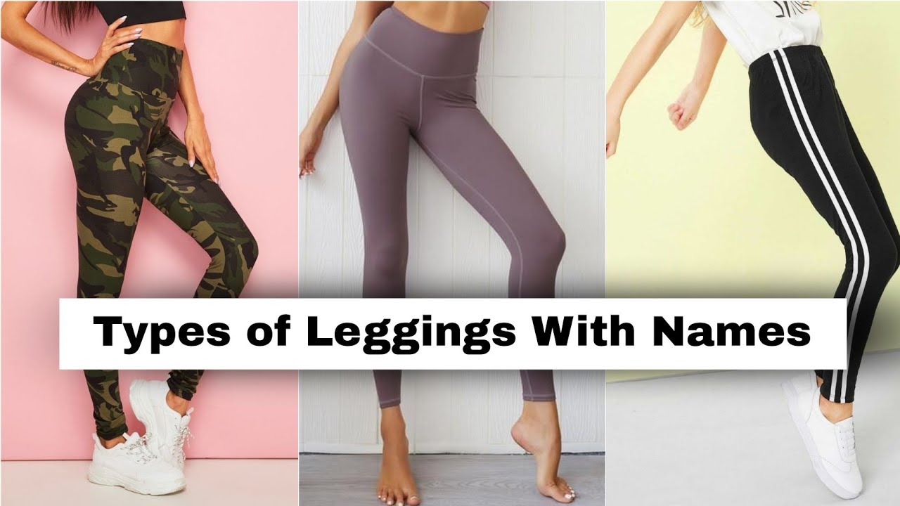 Different Types of Leggings With Names