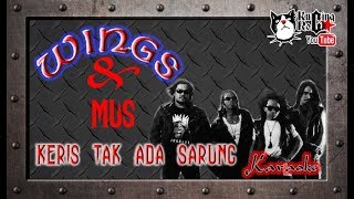 Wings Keris Tak Ada Sarung Karaoke No Vocal