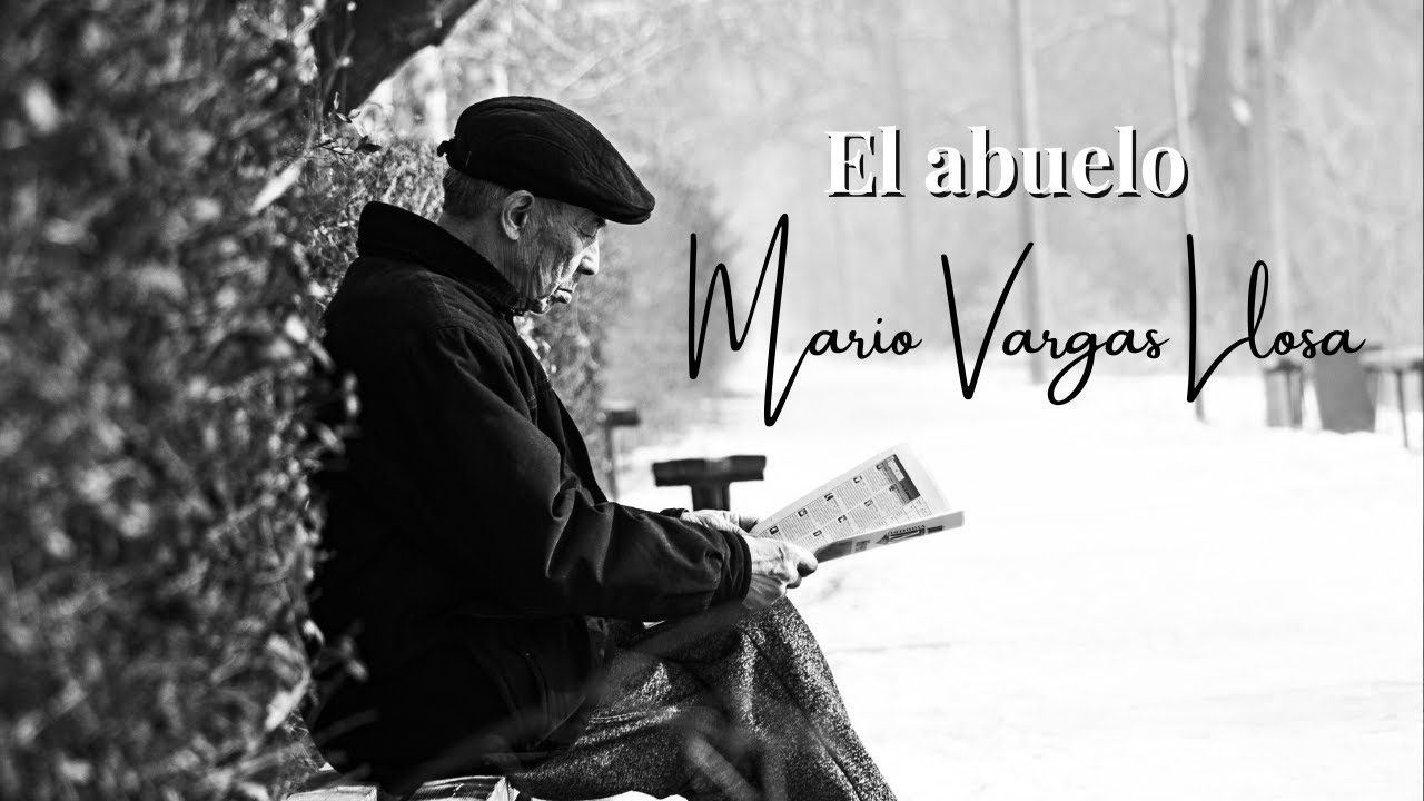 EL ABUELO de Mario Vargas Llosa |Contenido exclusivo para miembros