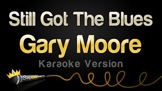 Gary Moore - Still Got The Blues (Karaoke Version)