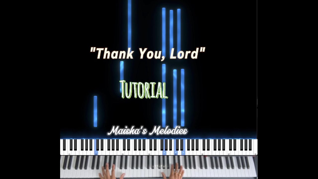 "Thank You, Lord" Piano Tutorial - Pro / Advanced - Learn to Play ...