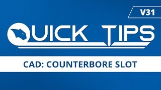 CAD: Counterbore Slot - BobCAD-CAM Quick Tips: V31