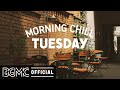 TUESDAY MORNING CHILL JAZZ: Happy Jazz Music - Sweet Jazz & Bossa Nova Music to Relax