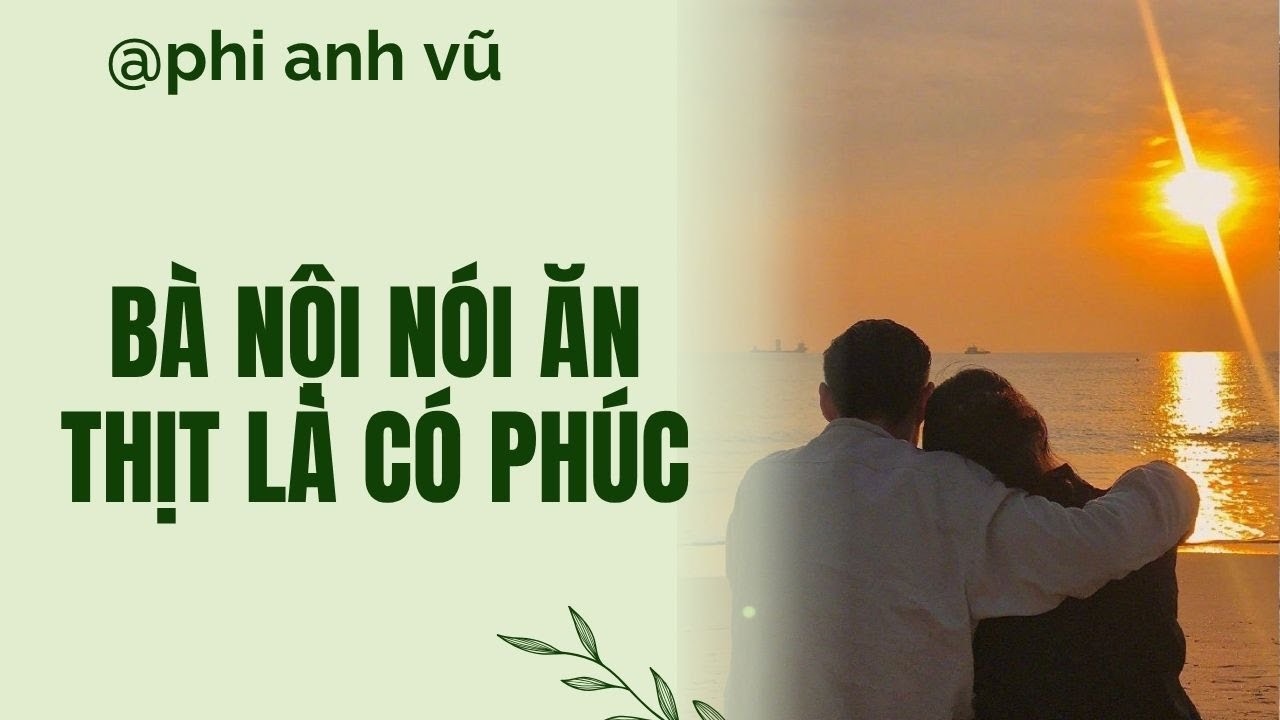 [Truyện Audio] Bà Nội Nói Ăn Thịt Là Có Phúc | Phi Anh Vũ