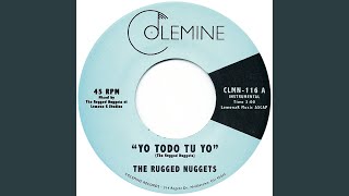 Video thumbnail of "The Rugged Nuggets - Yo Todo Tu Yo"