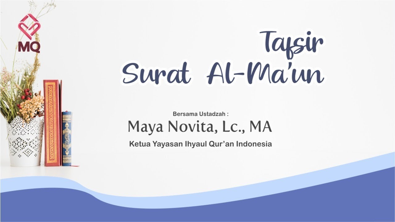 Tafsir Surat Al Maa'un - Ustadzah Maya Novita, Lc., M.A.