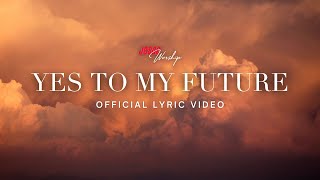 Video thumbnail of "JCSGO Worship - Yes To My Future (Official Lyric Video)"